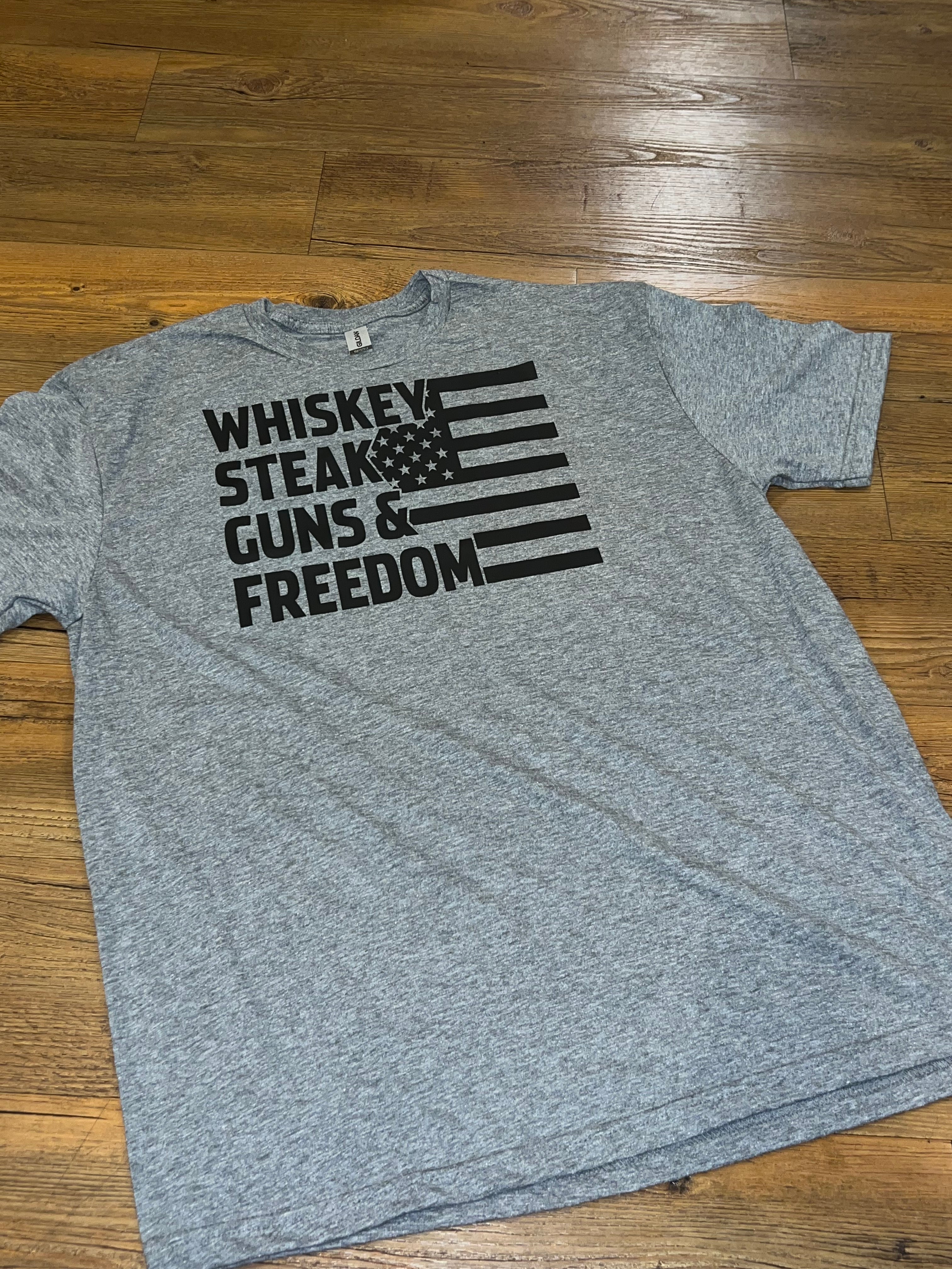 Whiskey Steak Guns & Freedom T-shirt